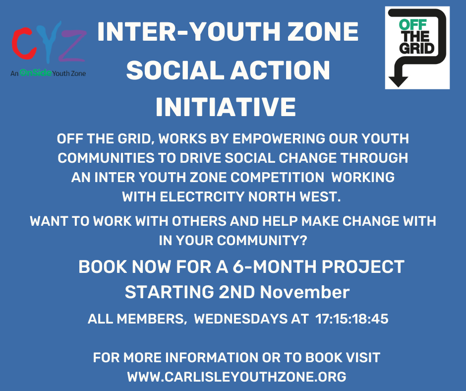 Carlisle Youth Zone Off the Grid Inter Youth Zone Social Action