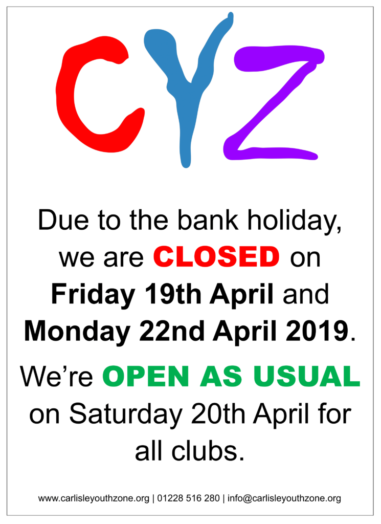 CLOSED: Friday 19th April and Monday 22nd April, OPEN: Saturday 20th April